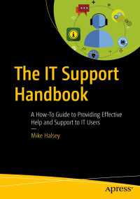 The IT Support Handbook〈First Edition〉 : A How-To Guide to Providing Effective Help and Support to IT Users