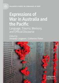 Expressions of War in Australia and the Pacific : Language, Trauma, Memory, and Official Discourse