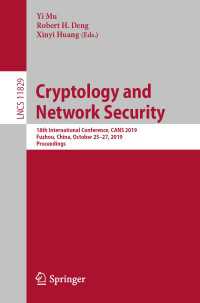 Cryptology and Network Security〈1st ed. 2019〉 : 18th International Conference, CANS 2019, Fuzhou, China, October 25–27, 2019, Proceedings