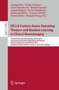 OR 2.0 Context-Aware Operating Theaters and Machine Learning in Clinical Neuroimaging : Second International Workshop, OR 2.0 2019, and Second International Workshop, MLCN 2019, Held in Conjunction with MICCAI 2019, Shenzhen, China, October 13 and 17, 2019, Proceedings