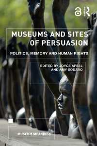 Museums and Sites of Persuasion : Politics, Memory and Human Rights