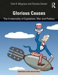 Glorious Causes : The Irrationality of Capitalism, War and Politics