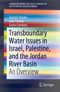 Transboundary Water Issues in Israel, Palestine, and the Jordan River Basin〈1st ed. 2020〉 : An Overview