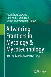 Advancing Frontiers in Mycology & Mycotechnology : Basic and Applied Aspects of Fungi