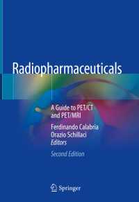 Radiopharmaceuticals〈2nd ed. 2020〉 : A Guide to PET/CT and PET/MRI（2）