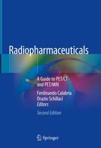 Radiopharmaceuticals〈Second Edition 2020〉 : A Guide to PET/CT and PET/MRI（2）