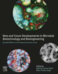 微生物生体膜のバイオ技術・工学の最前線<br>New and Future Developments in Microbial Biotechnology and Bioengineering: Microbial Biofilms : Current Research and Future Trends in Microbial Biofilms