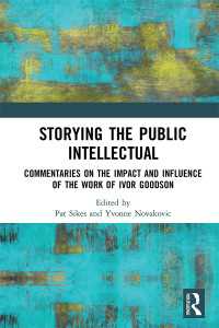 Storying the Public Intellectual : Commentaries on the Impact and Influence of the Work of Ivor Goodson