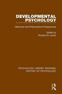 Developmental Psychology : Historical and Philosophical Perspectives