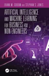 専門外でもわかるビジネスのための人工知能と機械学習<br>Artificial Intelligence and Machine Learning for Business for Non-Engineers