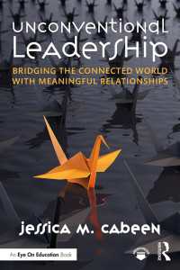 Unconventional Leadership : Bridging the Connected World with Meaningful Relationships