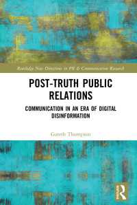 Post-Truth Public Relations : Communication in an Era of Digital Disinformation
