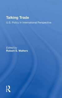 Talking Trade : U.S. Policy In International Perspective（1 DGO）