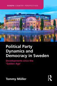 Political Party Dynamics and Democracy in Sweden: : Developments since the ‘Golden Age’