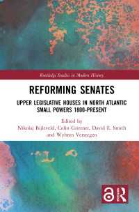 Reforming Senates : Upper Legislative Houses in North Atlantic Small Powers 1800-present