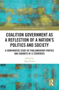 Coalition Government as a Reflection of a Nation’s Politics and Society : A Comparative Study of Parliamentary Parties and Cabinets in 12 Countries