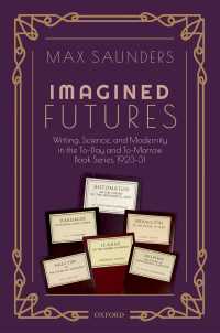 Imagined Futures : Writing, Science, and Modernity in the To-Day and To-Morrow Book Series, 1923-31
