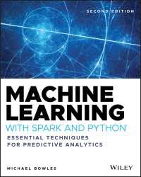 『Pythonによる機械学習 : 予測解析の必須テクニック』（原書）第２版<br>Machine Learning with Spark and Python : Essential Techniques for Predictive Analytics（2）