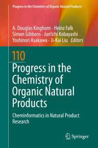Progress in the Chemistry of Organic Natural Products 110〈1st ed. 2019〉 : Cheminformatics in Natural Product Research