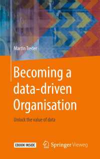 Becoming a data-driven Organisation〈1st ed. 2019〉 : Unlock the value of data