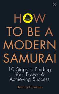 How To Be a Modern Samurai : 10 Steps To Finding Your Power & Achieving Success