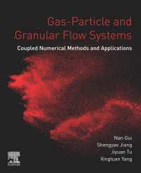 Gas-Particle and Granular Flow Systems : Coupled Numerical Methods and Applications