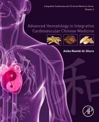 Advanced Hematology in Integrated Cardiovascular Chinese Medicine : Volume 3