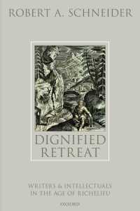 Dignified Retreat : Writers and Intellectuals in the Age of Richelieu
