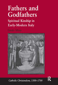 近代初期イタリアにおける霊的血縁関係<br>Fathers and Godfathers : Spiritual Kinship in Early-Modern Italy