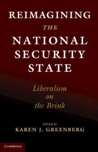 安全保障国家アメリカにみるリベラリズムの危機<br>Reimagining the National Security State : Liberalism on the Brink