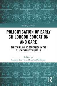 Policification of Early Childhood Education and Care : Early Childhood Education in the 21st Century Vol III