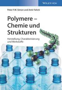 Polymere - Chemie und Strukturen : Herstellung, Charakterisierung und Werkstoffe