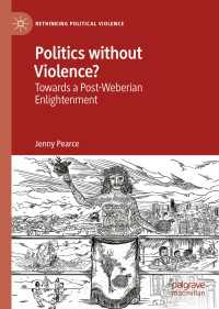 Politics without Violence?〈1st ed. 2020〉 : Towards a Post-Weberian Enlightenment
