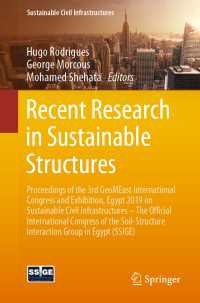 Recent Research in Sustainable Structures〈1st ed. 2020〉 : Proceedings of the 3rd GeoMEast International Congress and Exhibition, Egypt 2019 on Sustainable Civil Infrastructures – The Official International Congress of the Soil-Structure Interaction Group in Egypt (SSIGE)