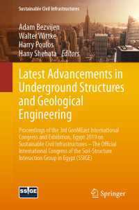 Latest Advancements in Underground Structures and Geological Engineering〈1st ed. 2020〉 : Proceedings of the 3rd GeoMEast International Congress and Exhibition, Egypt 2019 on Sustainable Civil Infrastructures – The Official International Congress of the Soil-Structure Interaction Group in Egypt (SSIGE)