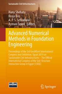 Advanced Numerical Methods in Foundation Engineering〈1st ed. 2020〉 : Proceedings of the 3rd GeoMEast International Congress and Exhibition, Egypt 2019 on Sustainable Civil Infrastructures – The Official International Congress of the Soil-Structure Interaction Group in Egypt (SSIGE)