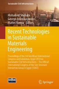 Recent Technologies in Sustainable Materials Engineering〈1st ed. 2020〉 : Proceedings of the 3rd GeoMEast International Congress and Exhibition, Egypt 2019 on Sustainable Civil Infrastructures – The Official International Congress of the Soil-Structure Interaction Group in Egypt (SSIGE)