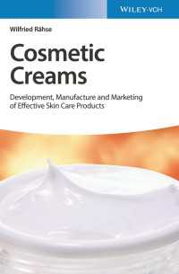 美容クリーム：効果的なスキンケア製品の開発と製剤<br>Cosmetic Creams : Development, Manufacture and Marketing of Effective Skin Care Products