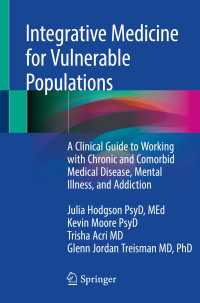 Integrative Medicine for Vulnerable Populations : A Clinical Guide to Working with Chronic and Comorbid Medical Disease, Mental Illness, and Addiction