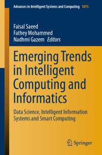 Emerging Trends in Intelligent Computing and Informatics : Data Science, Intelligent Information Systems and Smart Computing