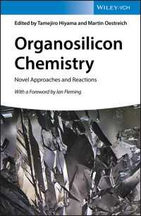 檜山爲次郎（京都大学名誉教授）共著／有機ケイ素化学：新たなアプローチと反応<br>Organosilicon Chemistry : Novel Approaches and Reactions