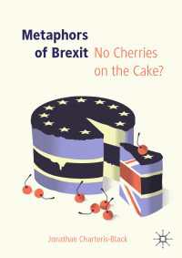 メタファーから読み解く英国のＥＵ離脱<br>Metaphors of Brexit〈1st ed. 2019〉 : No Cherries on the Cake?