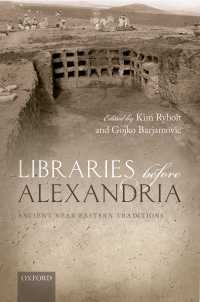 Libraries before Alexandria : Ancient Near Eastern Traditions