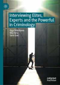 Interviewing Elites, Experts and the Powerful in Criminology〈1st ed. 2020〉