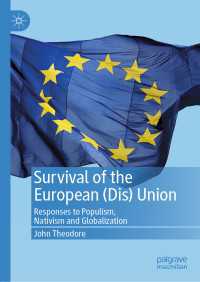 Survival of the European (Dis) Union〈1st ed. 2019〉 : Responses to Populism, Nativism and Globalization