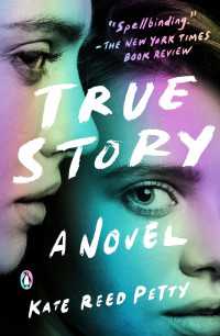 True Story : A Novel