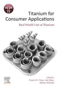 Titanium for Consumer Applications : Real-World Use of Titanium