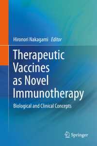 Therapeutic Vaccines as Novel Immunotherapy〈1st ed. 2019〉 : Biological and Clinical Concepts
