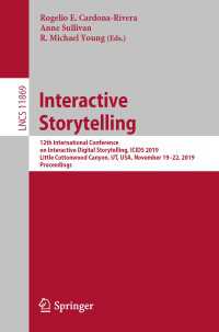 Interactive Storytelling : 12th International Conference on Interactive Digital Storytelling, ICIDS 2019, Little Cottonwood Canyon, UT, USA, November 19–22, 2019, Proceedings