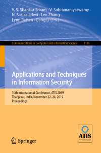 Applications and Techniques in Information Security : 10th International Conference, ATIS 2019, Thanjavur, India, November 22–24, 2019, Proceedings